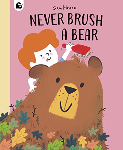 9780711265547: Never Brush a Bear