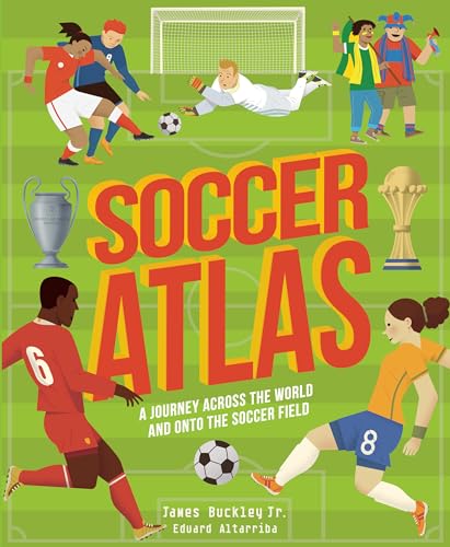 Beispielbild fr Soccer Atlas: A journey across the world and onto the soccer field (Amazing Adventures) zum Verkauf von PlumCircle