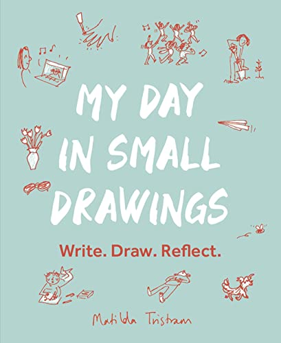 9780711266162: My Day in Small Drawings: Write. Draw. Reflect.