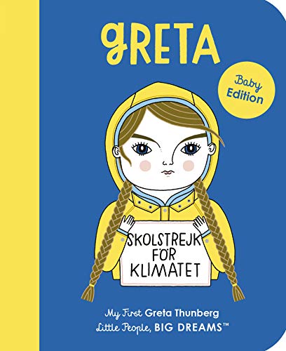 Imagen de archivo de Greta Thunberg: My First Greta Thunberg (Volume 40) (Little People, BIG DREAMS, 40) a la venta por PlumCircle