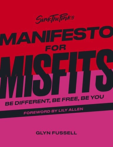 Stock image for Sink the Pink's Manifesto for Misfits: Be Different, Be Free, Be You for sale by PlumCircle