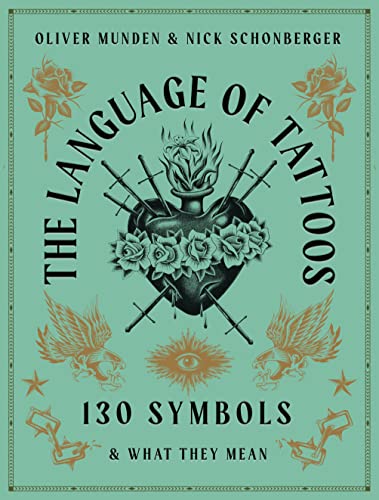 Imagen de archivo de The Language of Tattoos: 130 Symbols and What They Mean a la venta por WeBuyBooks
