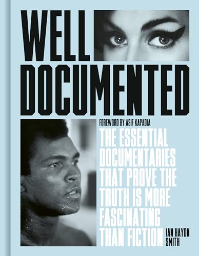 Stock image for Well Documented: The Essential Documentaries that Prove the Truth is More Fascinating than Fiction for sale by PlumCircle