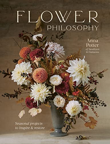 Beispielbild fr Flower Philosophy: Seasonal projects to inspire restore zum Verkauf von Bookoutlet1