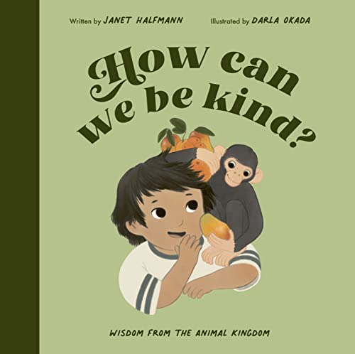 Beispielbild fr How Can We Be Kind?: Wisdom from the Animal Kingdom zum Verkauf von WeBuyBooks