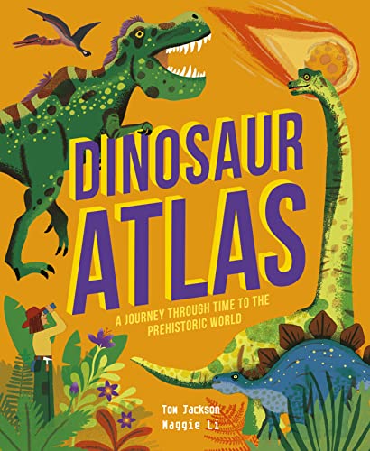 Stock image for Dinosaur Atlas: A Journey Through Time to the Prehistoric World (Amazing Adventures) for sale by WorldofBooks
