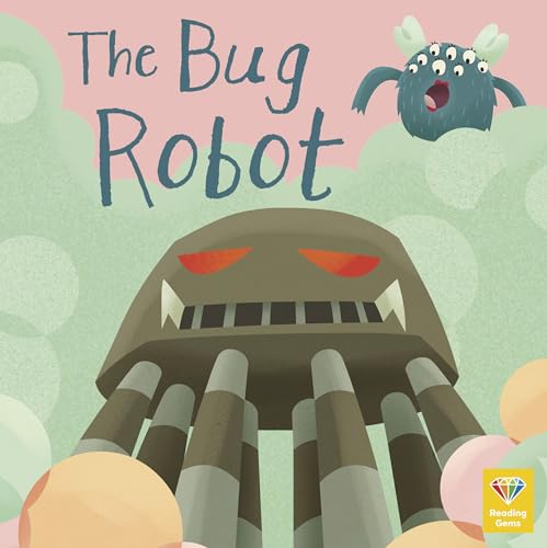 9780711271579: The Bug Robot (Reading Gems Phonics, 4)