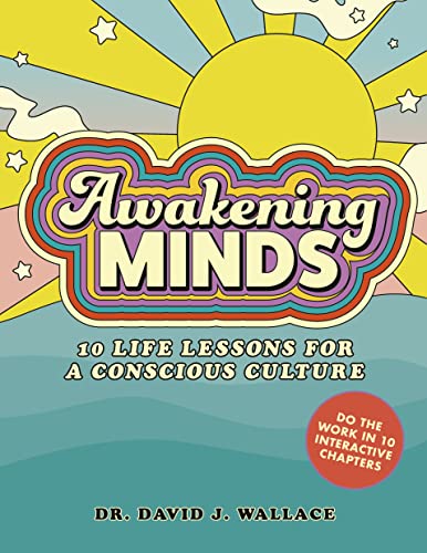 Stock image for Awakening Minds: 10 life lessons for a conscious culture for sale by SecondSale