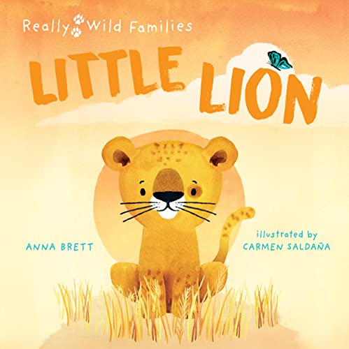 9780711274099: Little Lion: A Day in the Life of a Little Lion (Really Wild Families)