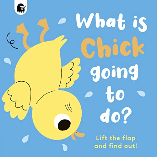 Beispielbild fr What is Chick Going to do?: Lift the flap and find out! zum Verkauf von PlumCircle