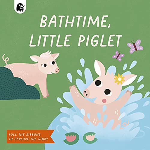 Stock image for Bathtime, Little Piglet: Pull the Ribbons to Explore the Story (Ribbon Pull Tabs) for sale by PlumCircle