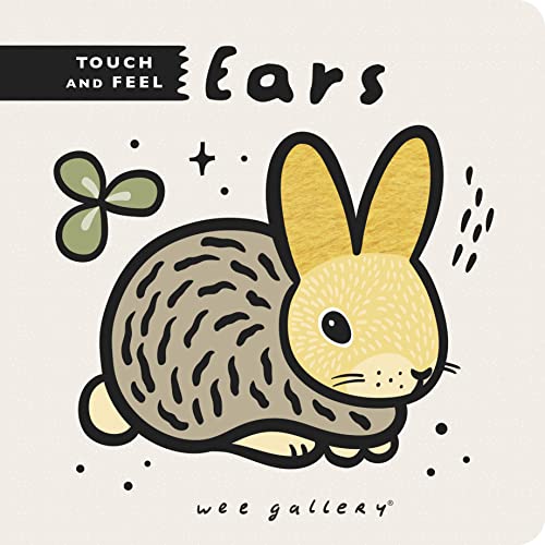 Stock image for Wee Gallery Touch and Feel: Ears for sale by BooksRun