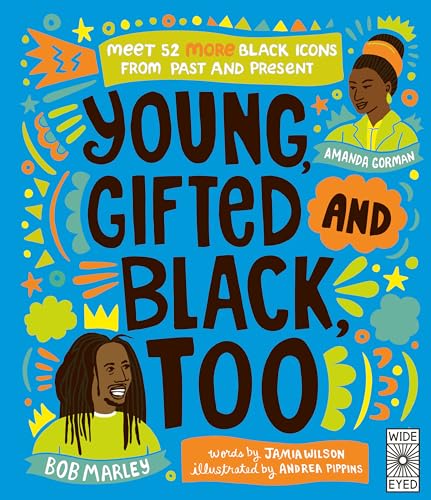 Stock image for Young, Gifted and Black Too : Meet 52 More Black Icons from Past and Present for sale by Better World Books