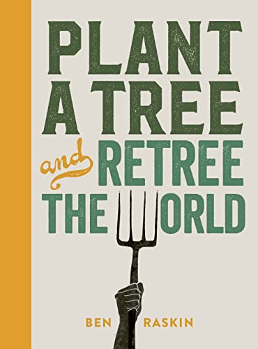 Stock image for Plant a Tree and Retree the World: Retree the world for sale by HPB Inc.