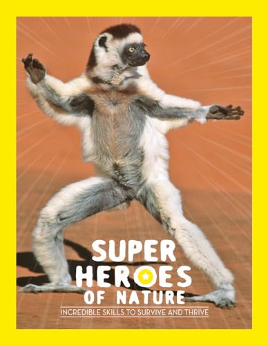 Beispielbild fr Superheroes of Nature : Incredible Skills to Survive and Thrive zum Verkauf von Better World Books