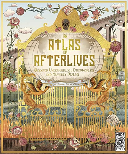 Beispielbild fr An Atlas of Afterlives: Discover Underworlds, Otherworlds and Heavenly Realms (Lost Atlases) zum Verkauf von Monster Bookshop