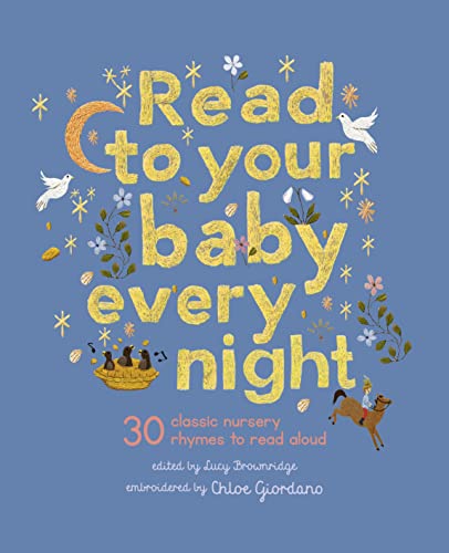 Stock image for Read to Your Baby Every Night: 30 classic lullabies and rhymes to read aloud (3) (Stitched Storytime) for sale by WorldofBooks