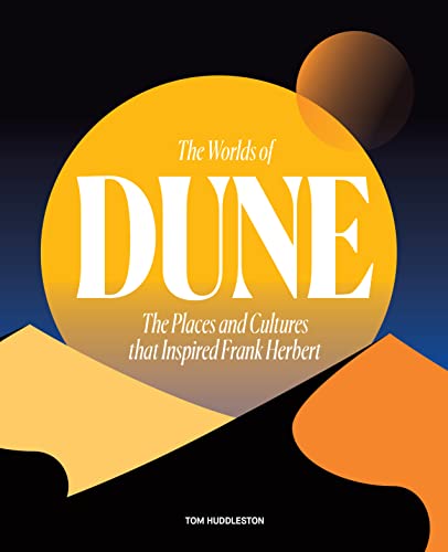 Imagen de archivo de The Worlds of Dune: The Places and Cultures that Inspired Frank Herbert a la venta por GF Books, Inc.