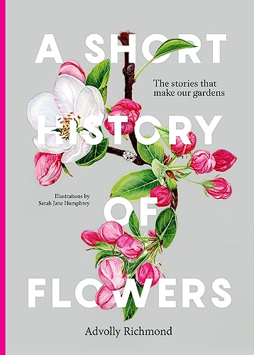 Stock image for A Short History of Flowers for sale by Blackwell's