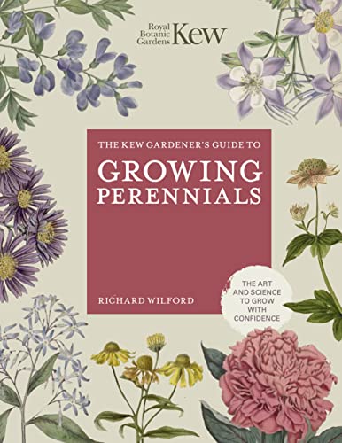 Imagen de archivo de The Kew Gardener's Guide to Growing Perennials: The Art and Science to Grow with Confidence (Kew Experts) a la venta por Monster Bookshop