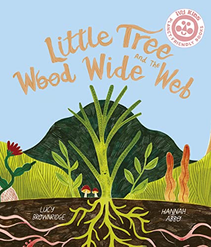Stock image for Little Tree and the Wood Wide Web for sale by WorldofBooks