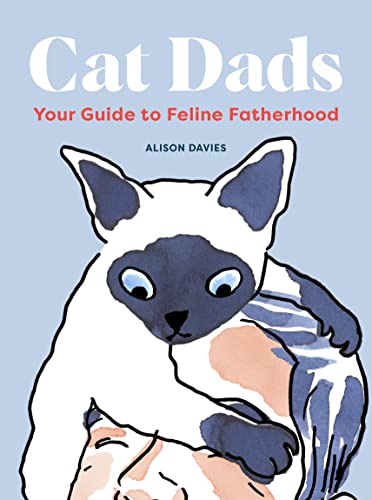 Beispielbild fr Cat Dads: Your Guide to Feline Fatherhood zum Verkauf von WorldofBooks