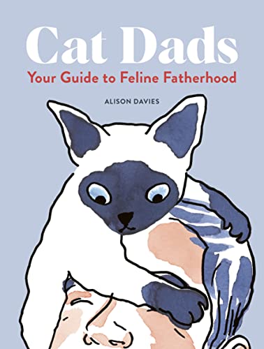 Imagen de archivo de Cat Dads: Your Guide to Feline Fatherhood a la venta por Housing Works Online Bookstore