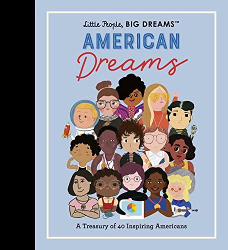 Stock image for Little People, BIG DREAMS: American Dreams: A Treasury of 40 Inspiring Americans (Little People, BIG DREAMS, 97) for sale by BooksRun