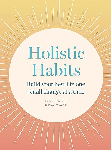 Stock image for Holistic Habits: Build your best life one small change at a time for sale by GF Books, Inc.