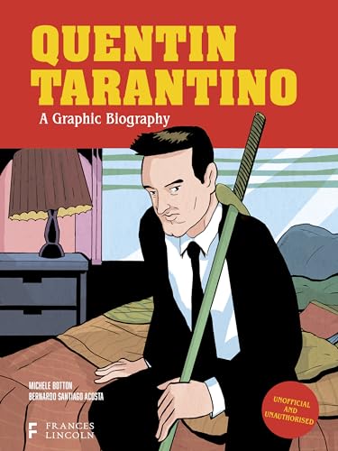 9780711290761: Quentin Tarantino: A Graphic Biography: A Graphic Life (BioGraphics)