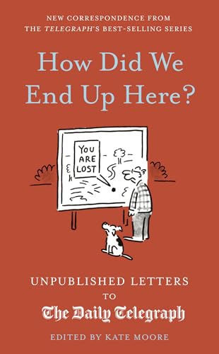 9780711291225: How Did We End Up Here?: Unpublished Letters to the Daily Telegraph (15)