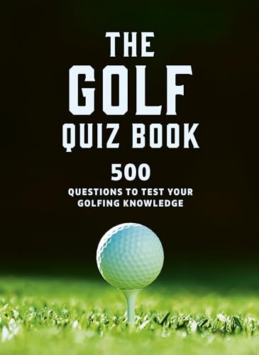 9780711295025: The Golf Quizbook: 500 Questions to Test Your Golfing Knowledge