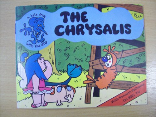 Beispielbild fr The Chrysalis (A Tale from Willo the Wisp) zum Verkauf von WorldofBooks