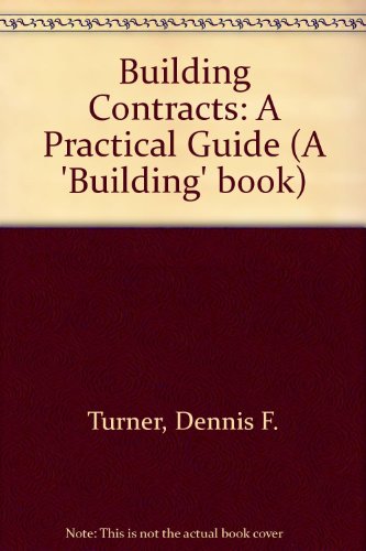 Building contracts: a practical guide (A "Building" book) (9780711432031) by Dennis Frederick Turner