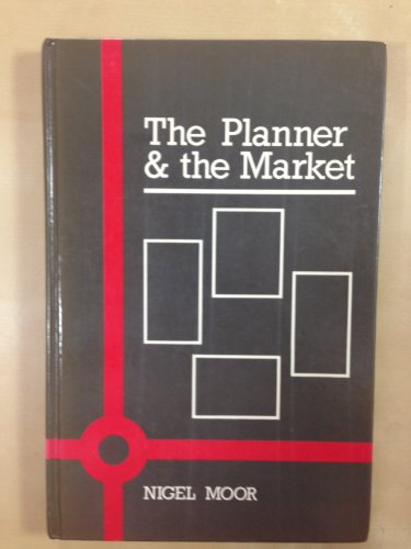 Beispielbild fr The Planner and the Market: An Examination of the Role of the Planner in the Development Market zum Verkauf von Anybook.com