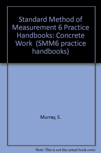 Imagen de archivo de Standard Method of Measurement 6 Practice Handbooks: Concrete Work (Smm6 Practice Handbooks) a la venta por Anybook.com