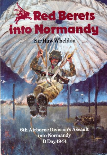 Stock image for Red Berets into Normandy 6th Airborne Division's Assault into Normandy D Day 1944 for sale by GF Books, Inc.