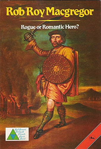 Stock image for Rob Roy MacGregor: Rogue or Romantic Hero? for sale by Go4Books