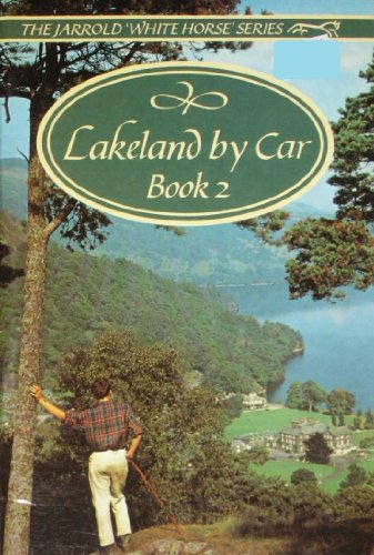 9780711701670: Lakeland by Car: Bk. 2 (White Horse)
