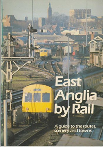Beispielbild fr East Anglia by Rail zum Verkauf von AwesomeBooks