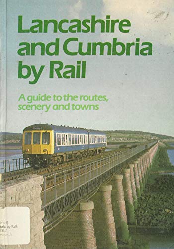 Imagen de archivo de Lancashire and Cumbria by Rail a la venta por WorldofBooks