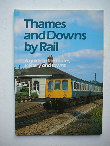 Beispielbild fr The Thames and Downs by Rail (By rail series) zum Verkauf von Reuseabook