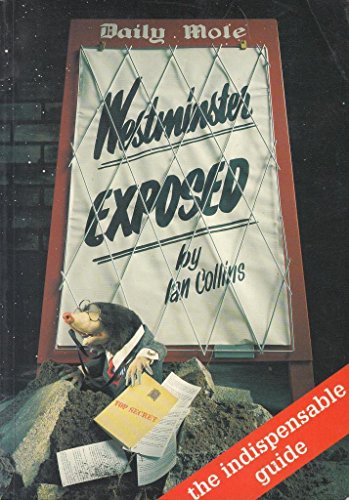 Beispielbild fr Westminster Exposed zum Verkauf von Goldstone Books