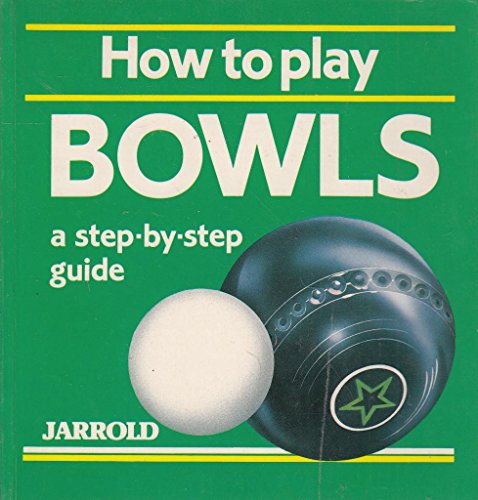 9780711704244: How to Play Bowls (Jarrold Sports Series)