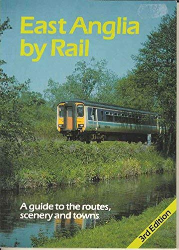 Imagen de archivo de East Anglia by Rail (By rail series) a la venta por WorldofBooks