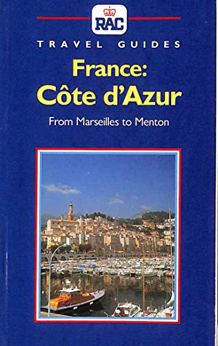 Stock image for France: Cote d'Azur - From Marseilles to Menton (R.A.C.Travel Guides) for sale by AwesomeBooks