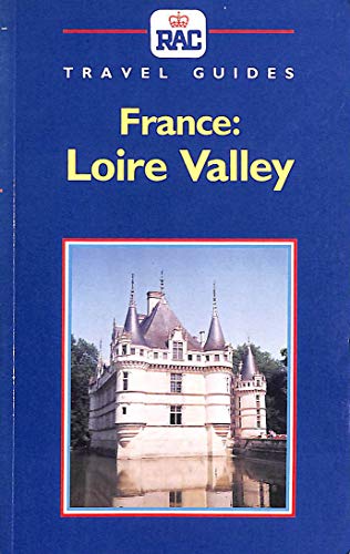 Stock image for France: Loire Valley (R.A.C.Travel Guides) for sale by AwesomeBooks