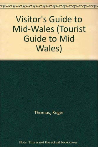 Stock image for A Visitor's Guide to Mid Wales 1991 (TOURIST GUIDE TO MID WALES) for sale by My Dead Aunt's Books