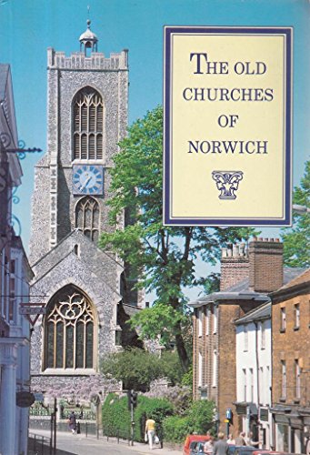Stock image for The Old Churches of Norwich for sale by Goldstone Books