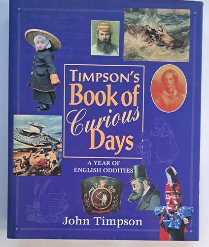 Stock image for Timpson's Book of Curious Days: A Year of English Oddities for sale by WorldofBooks